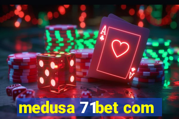 medusa 71bet com